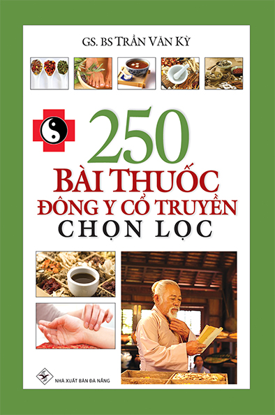 250 Bài Thuốc Đông Y Cổ Truyền Chọn Lọc